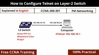 How to Configure Telnet Protocol on Layer-2 Switch | CCNA 200-301 | Complete Cisco Training |