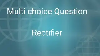 multi choice question related to rectifier