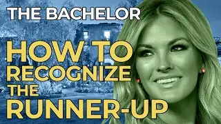 The Bachelor - The Runner-Up Edit