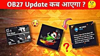 Free fire Ob27 Update Date ? 🤔 | New update Kab aayega | Free fire New update Changes, Time, Date