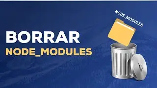 Como borrar la carpeta de "node_modules"