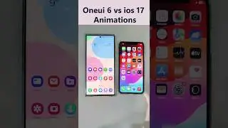 oneui 6 vs ios 17 animations 
