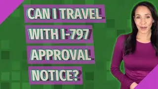 Can I travel with I-797 approval notice?