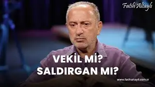 Fatih Altaylı yorumluyor: Vekil mi, saldırgan mı?