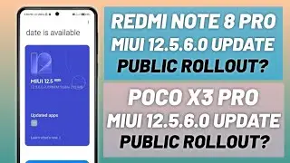 Redmi Note 8 Pro Miui 12.5.6 Update Public Rollout? | Poco X3 Pro Miui 12.5.6 Update Public Rollout?