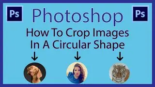 How To Crop An Image Into A Circle In Photoshop CC