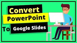 How to Convert PowerPoint to Google Slides