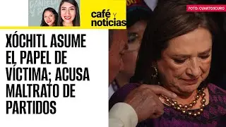 #Análisis ¬ Xóchitl asume el papel de víctima; reclama a PRIAN por no hacer trabajo territorial