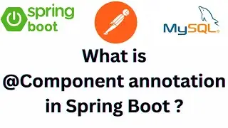 What is the @component annotation in Spring and SpringBoot ?  What is use of @component in Spring?
