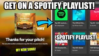 HOW TO GET YOUR SONG ON A SPOTIFY PLAYLIST IN 2023 (EASY)