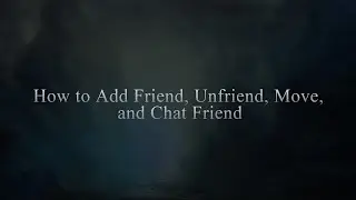 How to Add Friend, Unfriend, Move, and Chat Friend