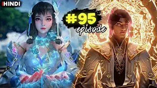 Apotheosis Episode 95 Explain in Hindi/Urdu : Anime like Perfect world Apotheosis Season 2