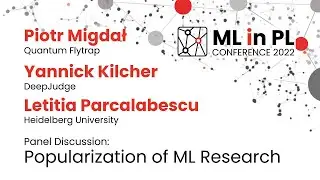 Panel Discussion – Popularization of ML Research | ML in PL 22