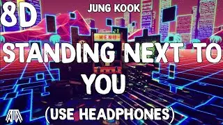 정국 Jung Kook - Standing Next To You ( 8D audio ) - Use Headphones 🎧