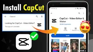 HOW TO Download CapCut in Android | CapCut isn't available in Play Store | Install CapCut
