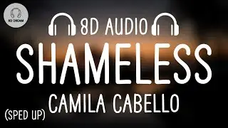 Camila Cabello - Shameless (8D AUDIO/Sped up)