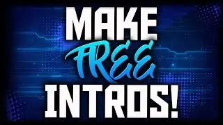 How To Make An Intro For YouTube Videos for FREE! (2018 Tutorial) How To Make An Intro For FREE!