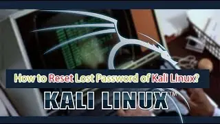 How to Reset Forgotten Password of Kali Linux?