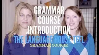 Language House TEFL - Grammar Course Introduction