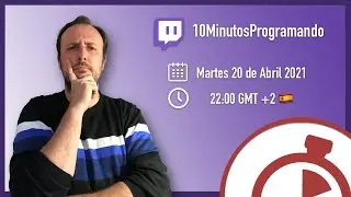 [Twitch] 20 Abril de 2021 - Programando un bot para el canal de Twitch