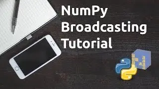 NumPy Broadcasting Tutorial - Learn NumPy Series