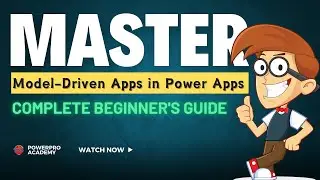 Unlock the Power of Model-Driven Apps in Power Apps | Beginner's Guide 2025 🚀 | New Skills 2025