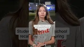 Students at Georgia school recall experience during fatal shooting