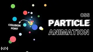CSS Particle Animation | Collision Effect