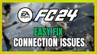 How To Fix EA FC 24 Connection Issues - (Simple Guide)