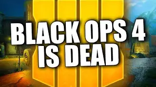 Black Ops 4 is Dead Now...