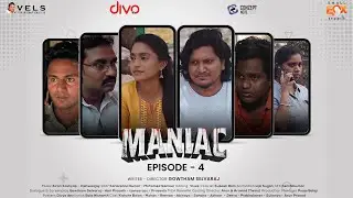 Maniac - Episode 4 | Tamil Webseries | Teja Venkatesh | Small Fox  Studio | Vels Signature