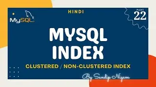 Index in MySQL | Learn About Clustered Index and Non Clustered Index #22