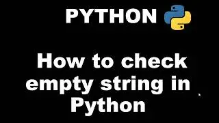 Python 3 Basics # 3.4 | How to check empty string in Python