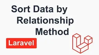 Sort Data by Relation Ship Method in Laravel - Sort Data in Laravel
