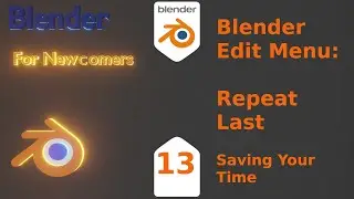 Blender For New Comers- Blender Edit Menu:  Repeat Last