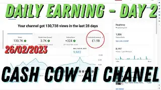 Cash Cow AI Youtube Channel Earnings Proof DAY 2 - Make Money On Youtube Using AI - 26/02/2023