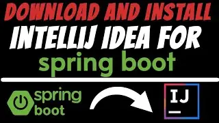 Download and install IntelliJ idea community edition for Spring Boot