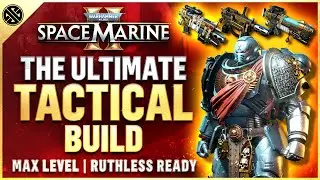 Space Marine 2 - The BEST Tactical Class Build Guide | Max Level Ruthless