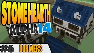 StoneHearth Gameplay | Alpha 14 | Dormers | Ep 6