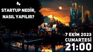 Startup nedir, nasıl yapılır? [CANLI YAYIN] 7 Ekim 2023 Cumartesi