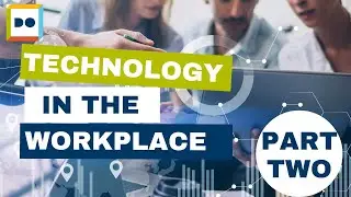 Technology in the Workplace: Part 2
