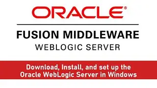Download, Install, and Setup the Oracle WebLogic Server in Windows | Oracle WebLogic