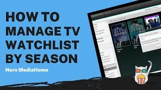 How to Manage TV Watchlist by Season | Nero MediaHome Tutorial