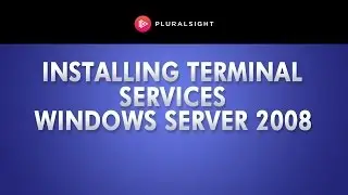 Windows Server 2008 - Installing Terminal Services