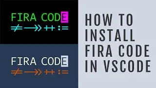 How to Install FiraCode in VSCode