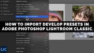 How To Import Develop Presets In Adobe Photoshop Lightroom Classic