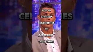 Top 10 Banned Celebrities In Different Countries #cristianoronaldo #ronaldo #shorts #viral