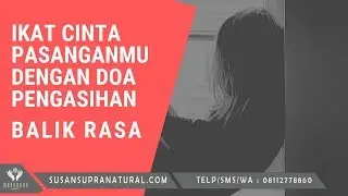 Pasanganmu Minta Cera1? Ikat Lagi Rasa Cintanya dengan Doa Pengasihan Balik Rasa