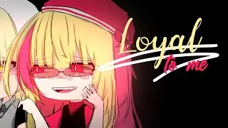 Loyal To Me ♥ GLMV / GCMV ♥ Gacha Life Songs / Music Video