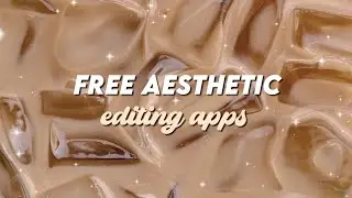 FREE aesthetic editing apps you must have!